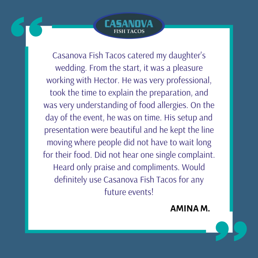 What Our Happy Customers Are Raving About Casanova Fish Tacos